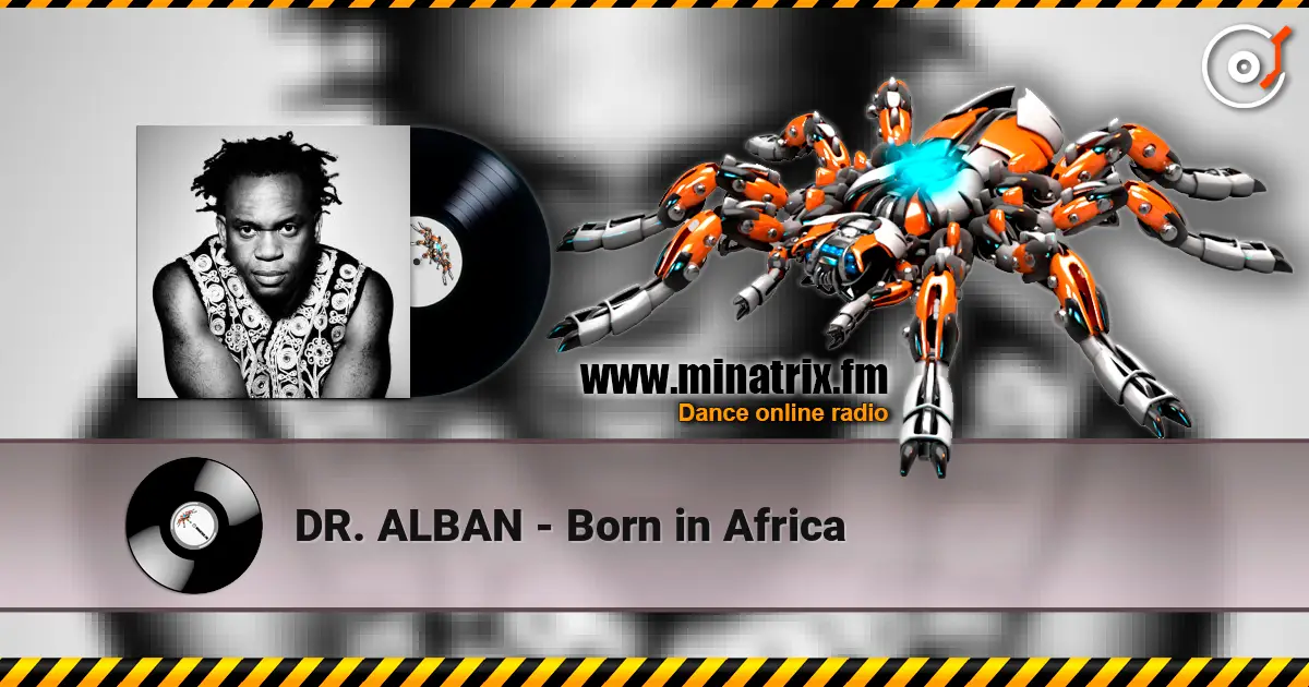 DR. ALBAN - Born in Africa escuchar online en alta calidad | Minatrix.FM