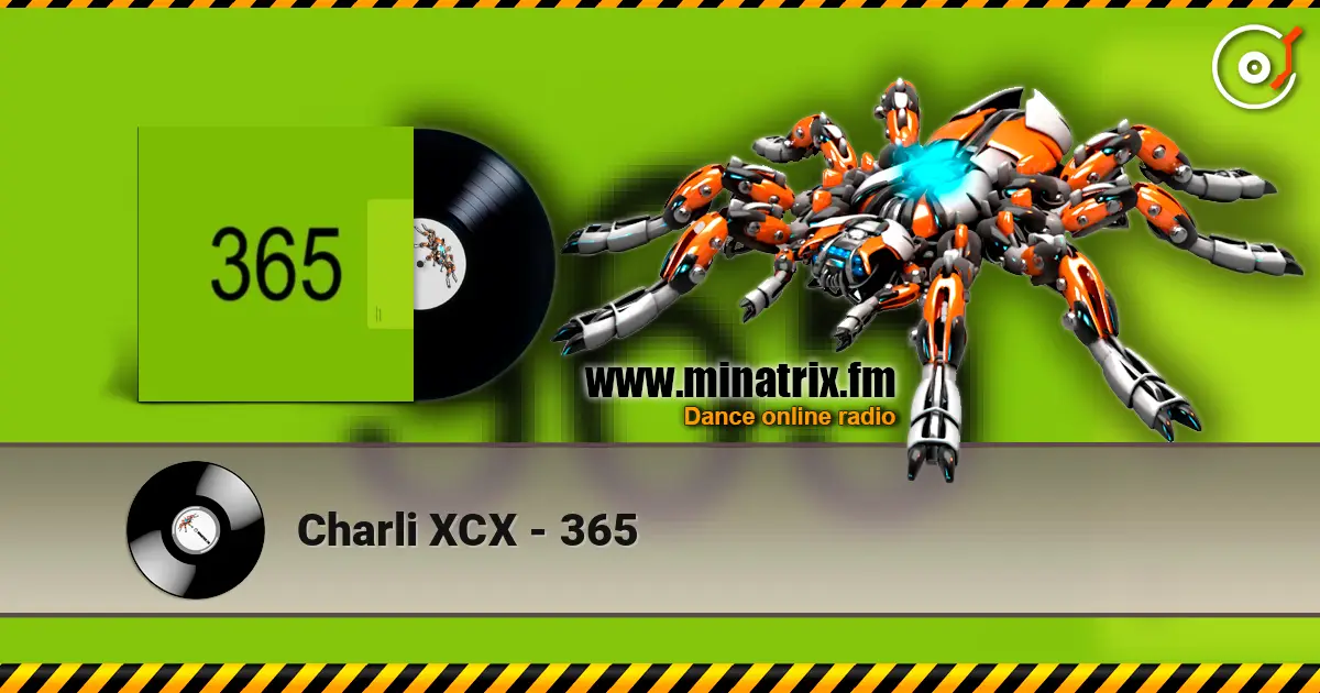 Charli XCX - 365 escuchar online en alta calidad | Minatrix.FM