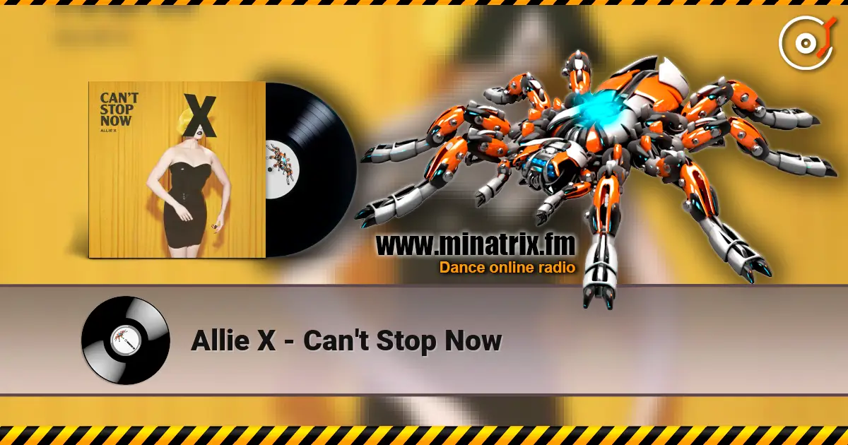 Allie X - Can't Stop Now escuchar online en alta calidad | Minatrix.FM