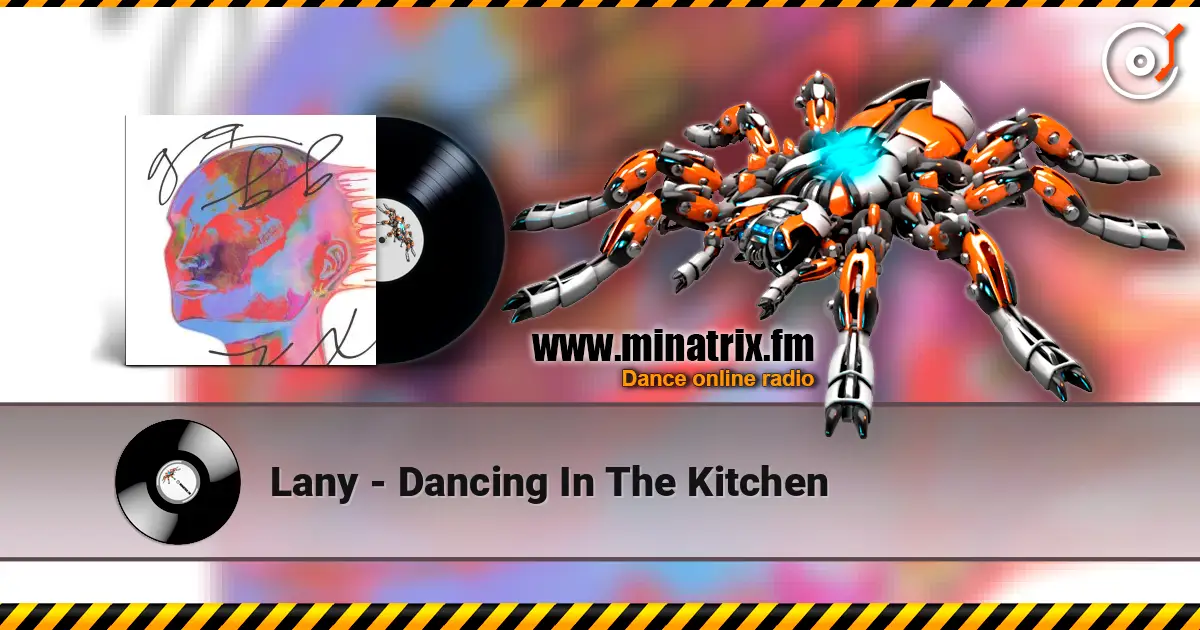 Lany - Dancing In The Kitchen escuchar online en alta calidad | Minatrix.FM
