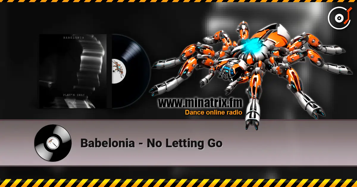 Babelonia - No Letting Go escuchar online en alta calidad | Minatrix.FM