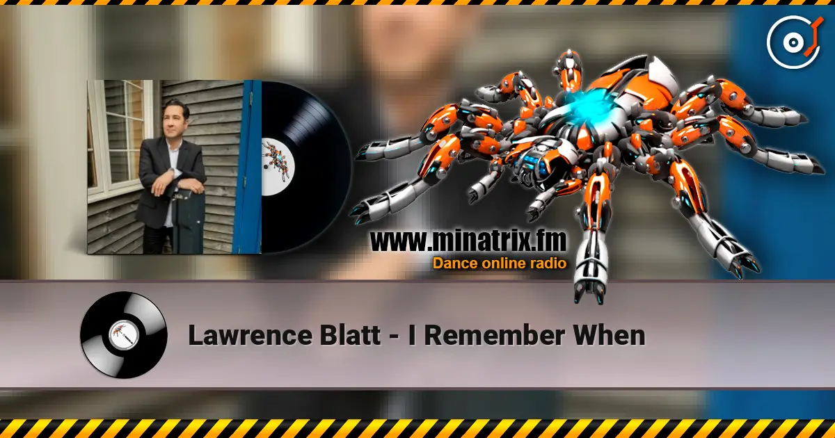 Lawrence Blatt - I Remember When escuchar online en alta calidad | Minatrix.FM
