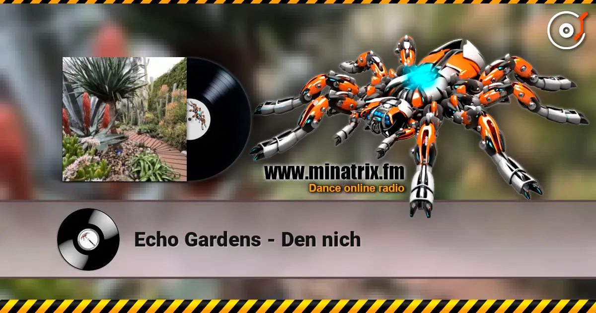 Echo Gardens - Den nich escuchar online en alta calidad | Minatrix.FM