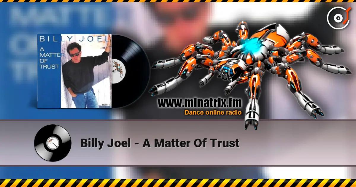 Billy Joel - A Matter Of Trust escuchar online en alta calidad | Minatrix.FM