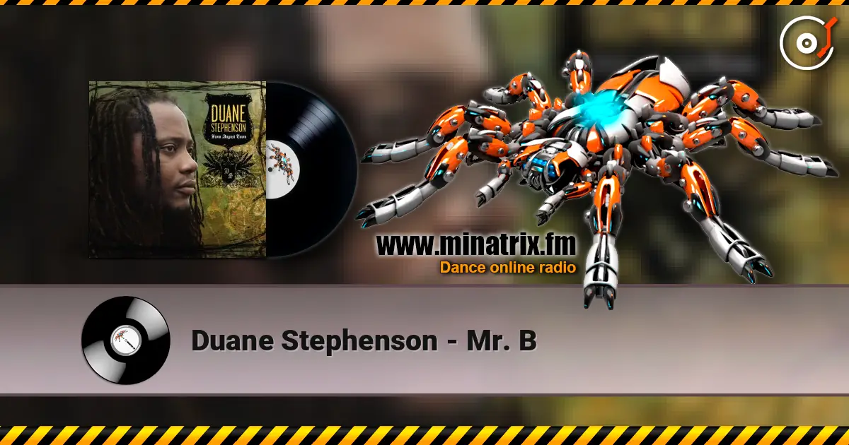 Duane Stephenson - Mr. B escuchar online en alta calidad | Minatrix.FM