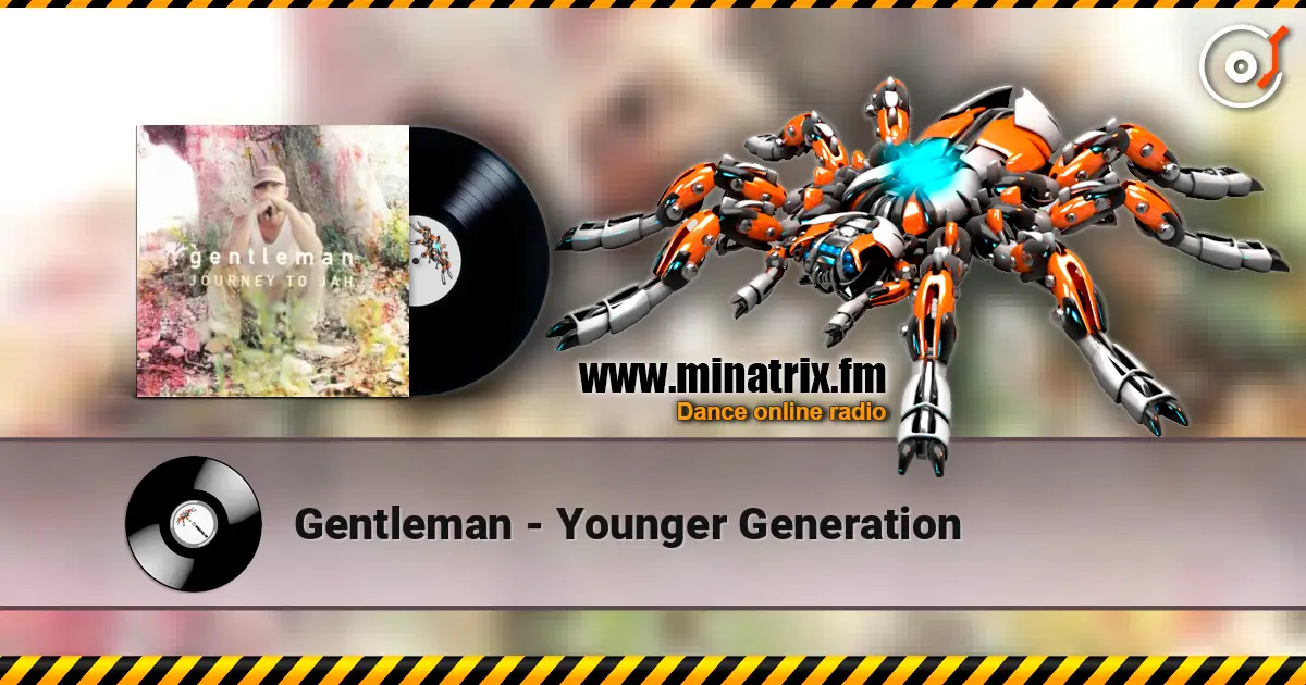 Gentleman - Younger Generation escuchar online en alta calidad | Minatrix.FM