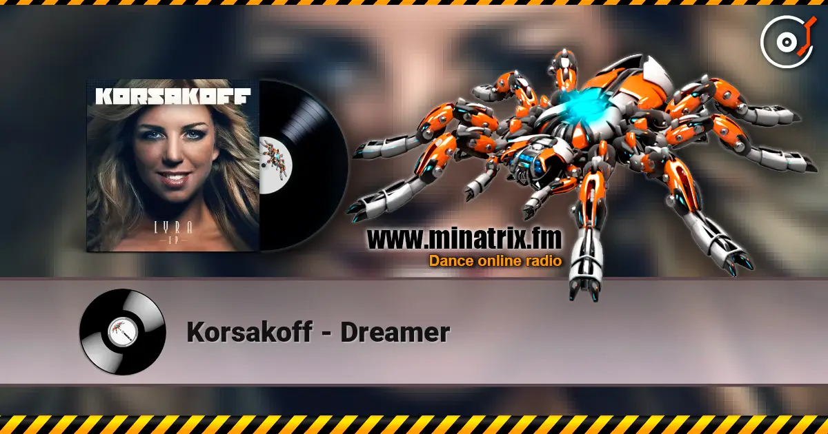 Korsakoff - Dreamer escuchar online en alta calidad | Minatrix.FM