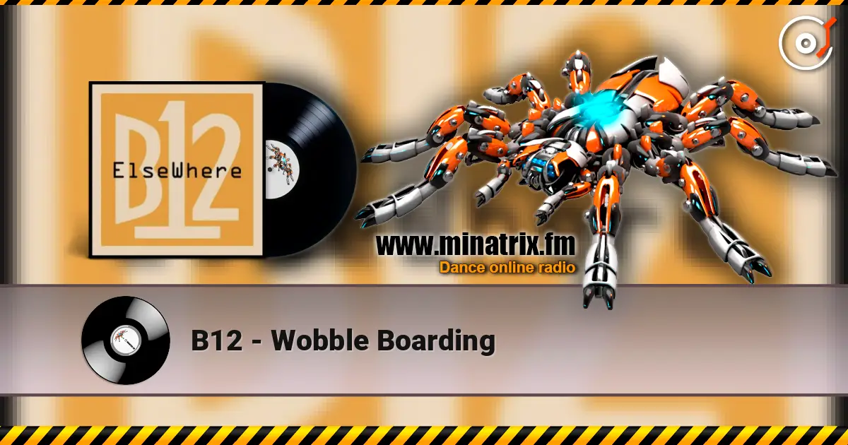 B12 - Wobble Boarding escuchar online en alta calidad | Minatrix.FM