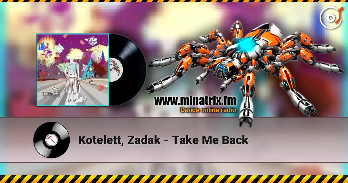 Kotelett, Zadak - Take Me Back escuchar online en alta calidad | Minatrix.FM