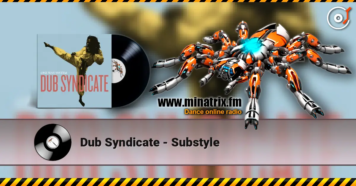 Dub Syndicate - Substyle listen online in high quality | Minatrix.FM
