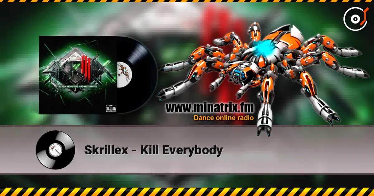 Skrillex - Kill Everybody escuchar online en alta calidad | Minatrix.FM