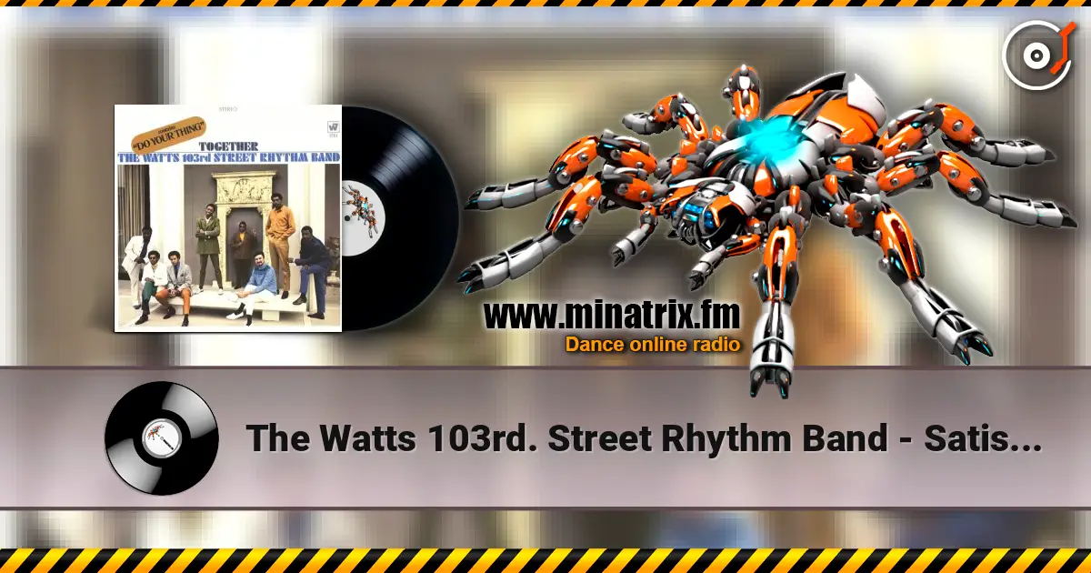 The Watts 103rd. Street Rhythm Band - Satisfaction listen online in high quality | Minatrix.FM