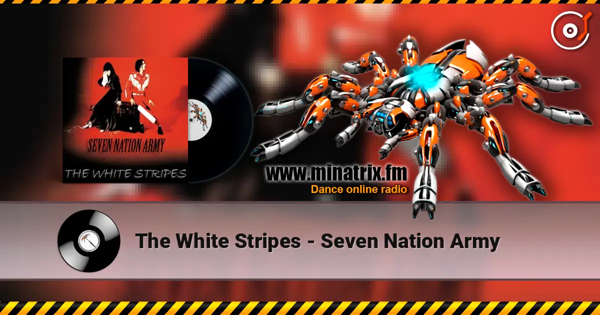 The White Stripes - Seven Nation Army listen online in high quality | Minatrix.FM
