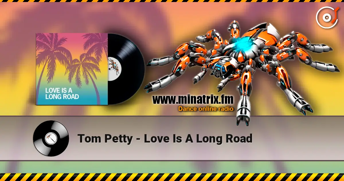 Tom Petty - Love Is A Long Road escuchar online en alta calidad | Minatrix.FM