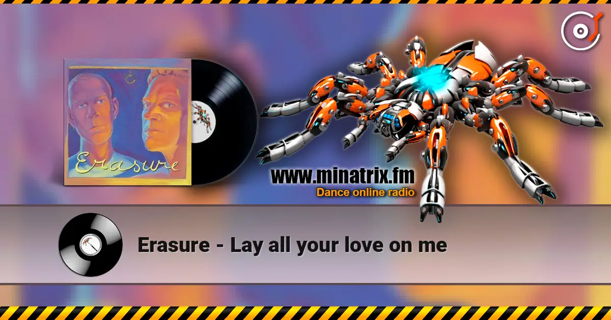 Erasure - Lay all your love on me escuchar online en alta calidad | Minatrix.FM