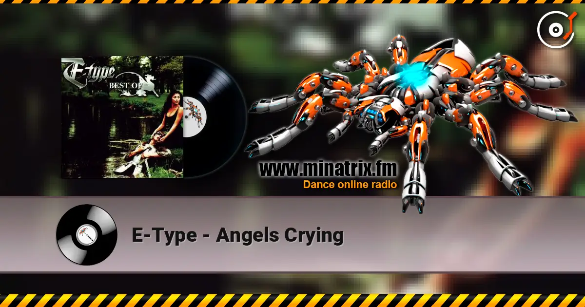 E-Type - Angels Crying escuchar online en alta calidad | Minatrix.FM