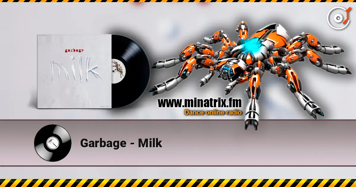 Garbage - Milk escuchar online en alta calidad | Minatrix.FM