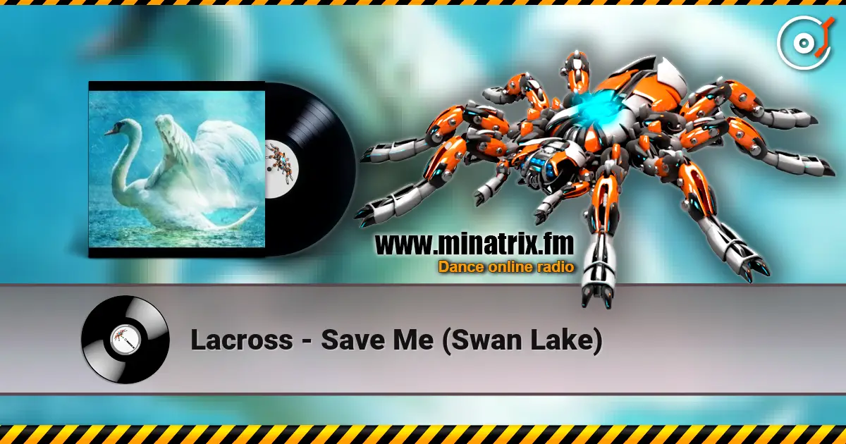Lacross - Save Me (Swan Lake) escuchar online en alta calidad | Minatrix.FM