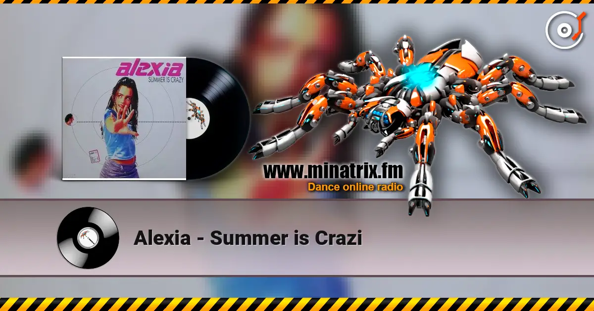 Alexia - Summer is Crazi escuchar online en alta calidad | Minatrix.FM