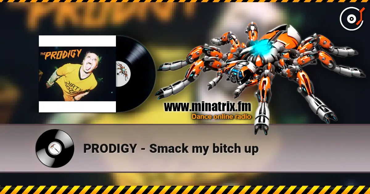 PRODIGY - Smack my bitch up escuchar online en alta calidad | Minatrix.FM