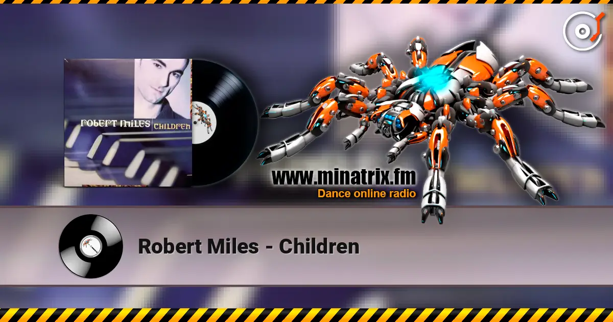 Robert Miles - Children escuchar online en alta calidad | Minatrix.FM