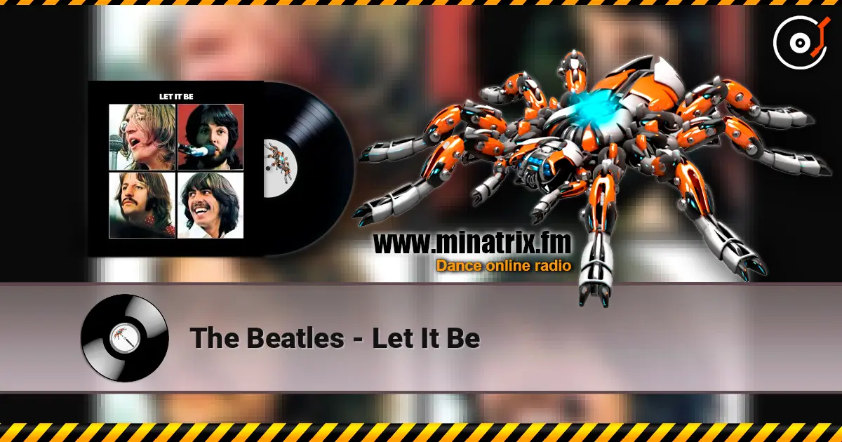 The Beatles - Let It Be escuchar online en alta calidad | Minatrix.FM