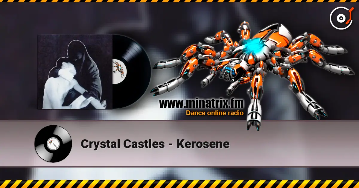 Crystal Castles - Kerosene escuchar online en alta calidad | Minatrix.FM