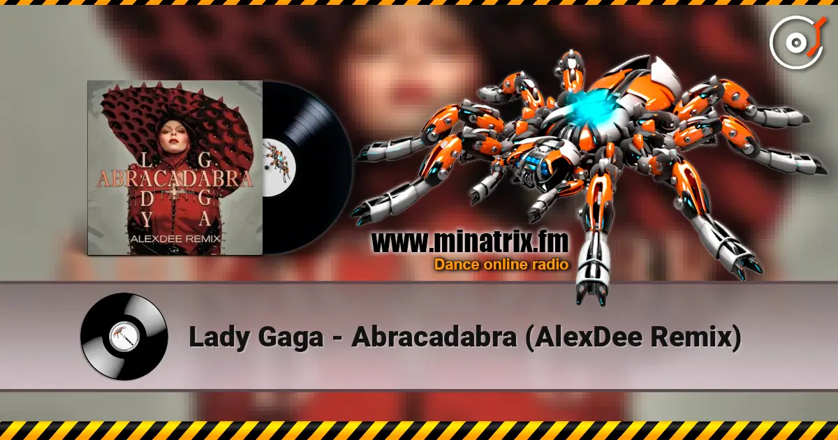 Lady Gaga - Abracadabra (AlexDee Remix) escuchar online en alta calidad | Minatrix.FM