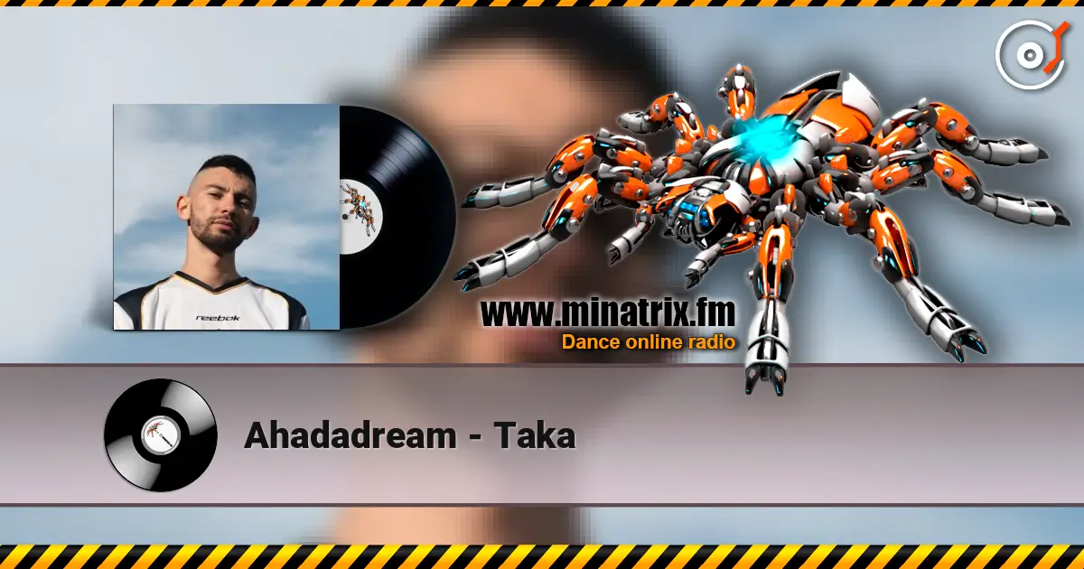 Ahadadream - Taka escuchar online en alta calidad | Minatrix.FM