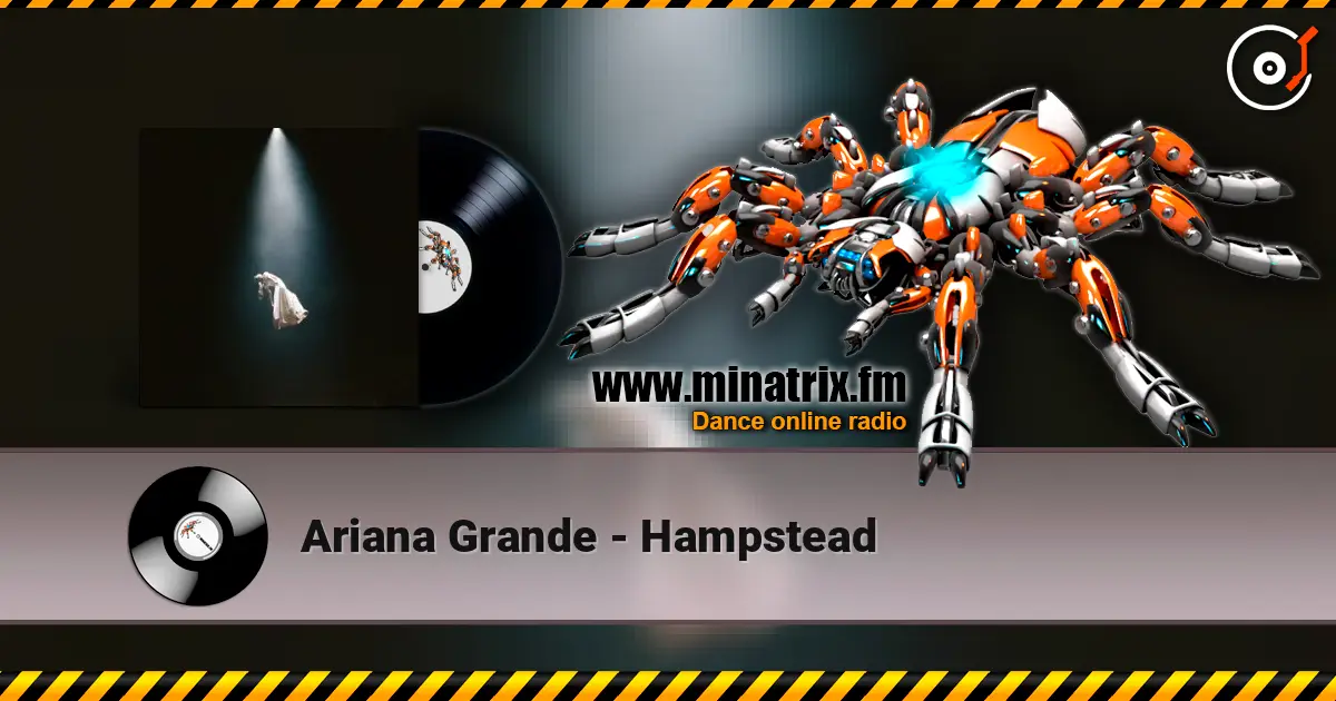 Ariana Grande - Hampstead escuchar online en alta calidad | Minatrix.FM