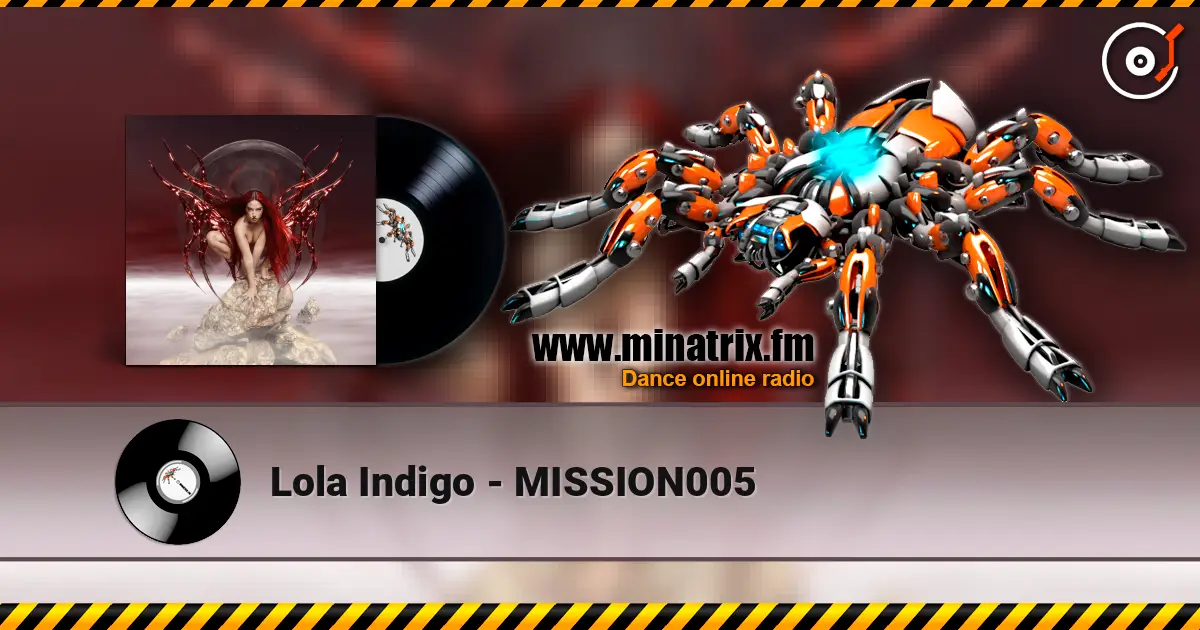 Lola Indigo - MISSION005 escuchar online en alta calidad | Minatrix.FM
