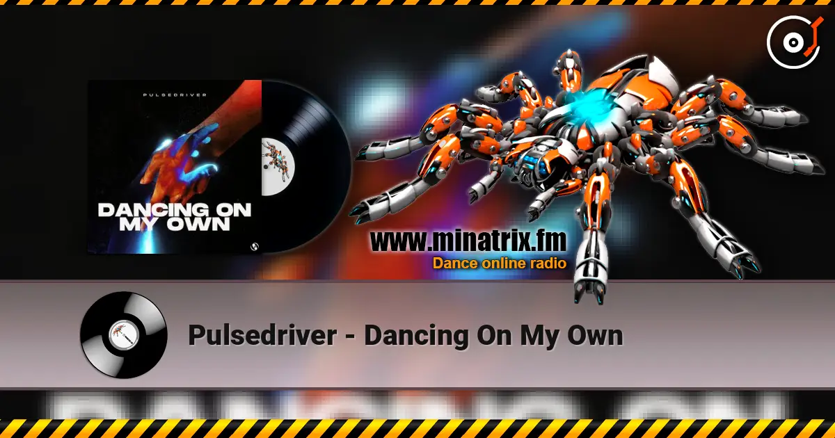 Pulsedriver - Dancing On My Own escuchar online en alta calidad | Minatrix.FM