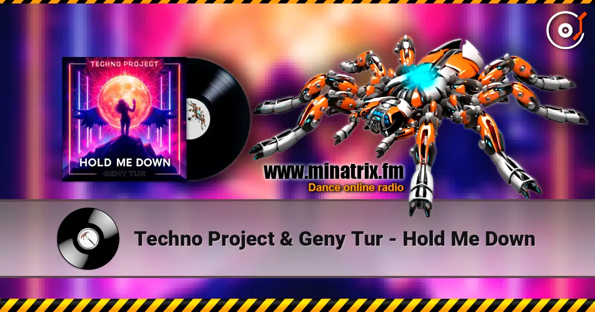 Techno Project & Geny Tur - Hold Me Down escuchar online en alta calidad | Minatrix.FM
