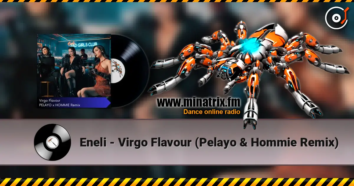 Eneli - Virgo Flavour (Pelayo & Hommie Remix) escuchar online en alta calidad | Minatrix.FM