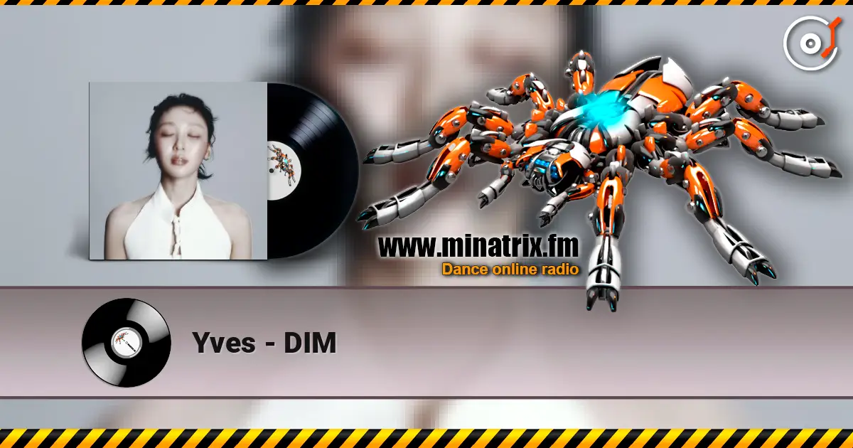 Yves - DIM escuchar online en alta calidad | Minatrix.FM