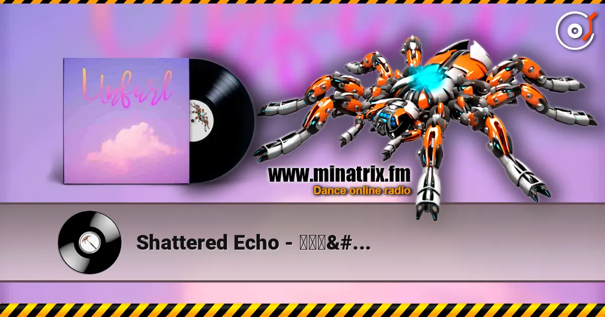 Shattered Echo - 我好害怕 escuchar online en alta calidad | Minatrix.FM