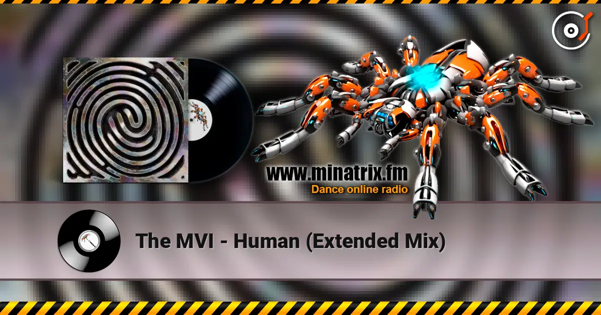 The MVI - Human (Extended Mix) escuchar online en alta calidad | Minatrix.FM