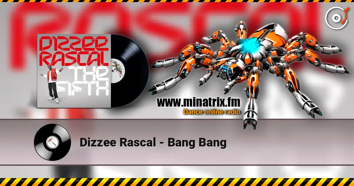 Dizzee Rascal - Bang Bang escuchar online en alta calidad | Minatrix.FM