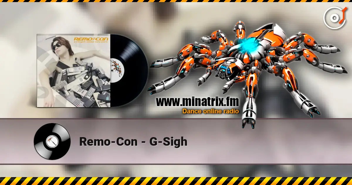 Remo-Con - G-Sigh listen online in high quality | Minatrix.FM
