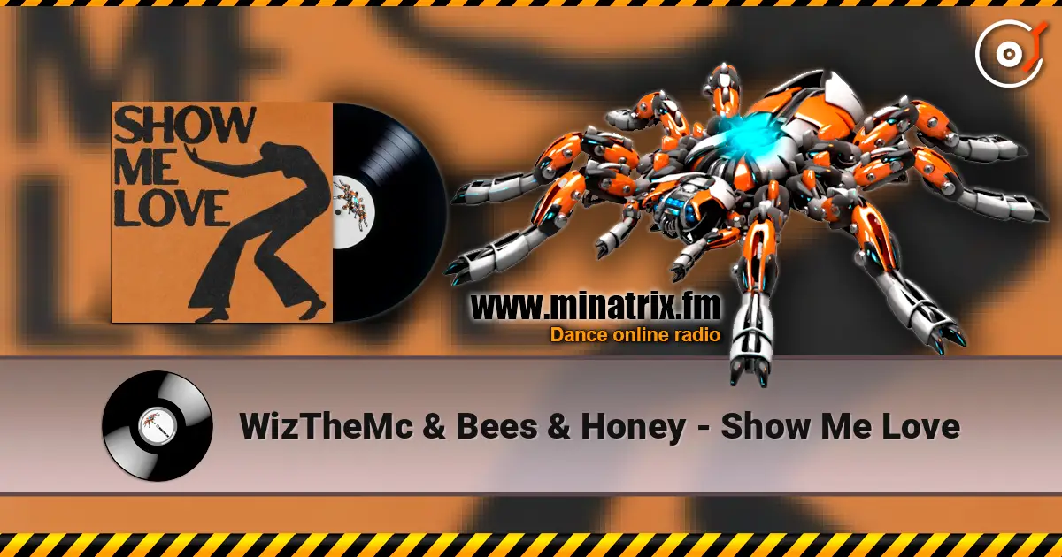 WizTheMc & Bees & Honey - Show Me Love escuchar online en alta calidad | Minatrix.FM