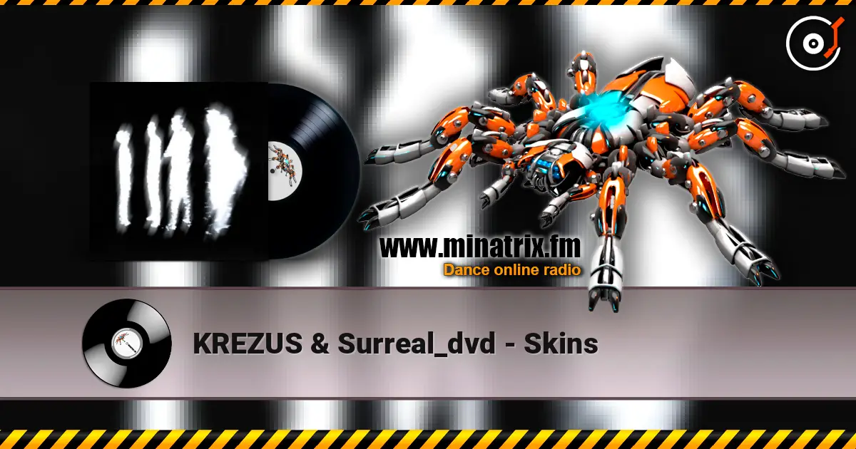 KREZUS & Surreal_dvd - Skins listen online in high quality | Minatrix.FM