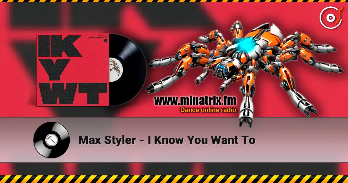 Max Styler - I Know You Want To escuchar online en alta calidad | Minatrix.FM