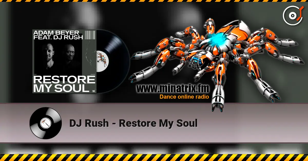 DJ Rush - Restore My Soul escuchar online en alta calidad | Minatrix.FM