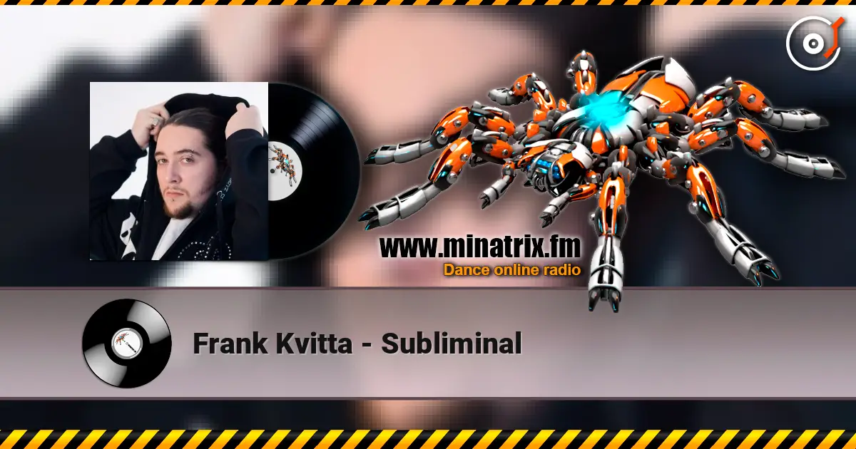 Frank Kvitta - Subliminal listen online in high quality | Minatrix.FM