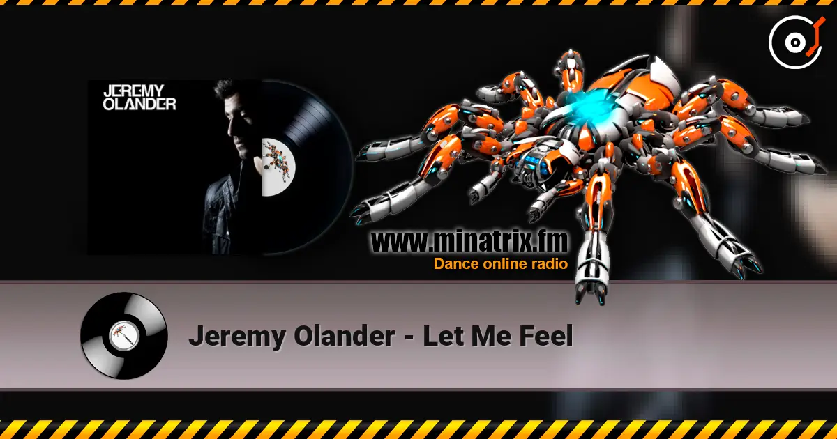 Jeremy Olander - Let Me Feel escuchar online en alta calidad | Minatrix.FM