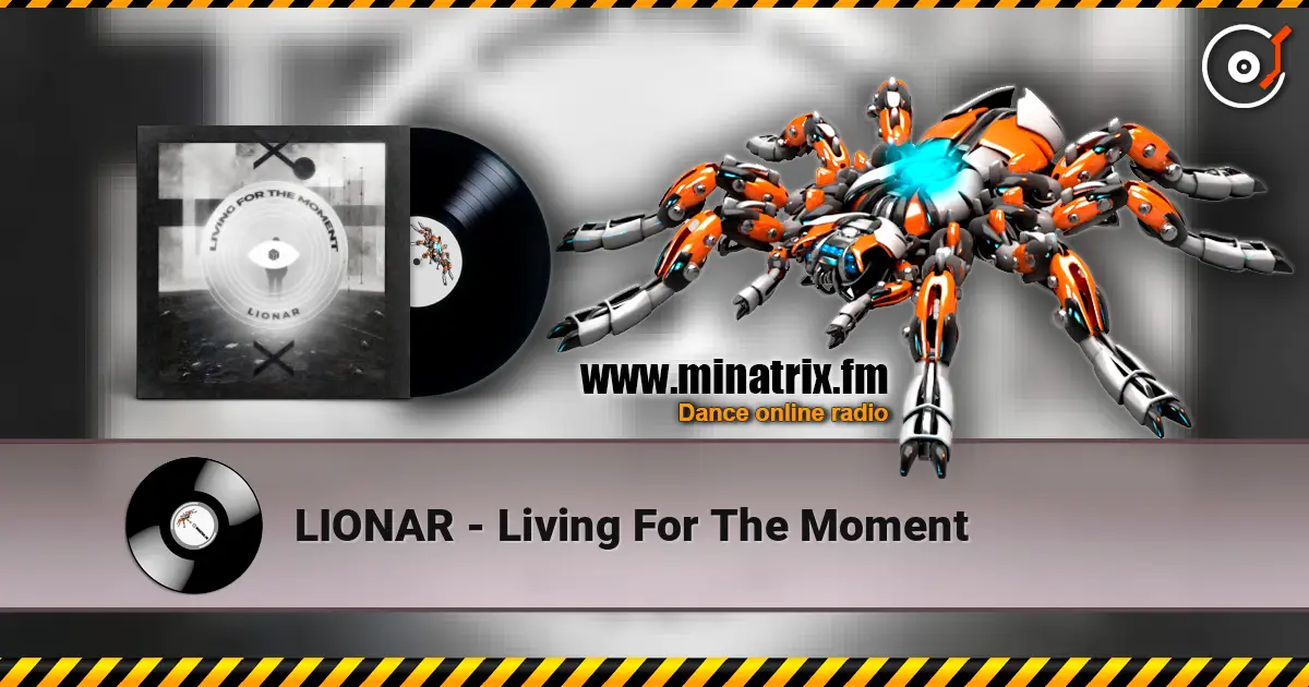 LIONAR - Living For The Moment escuchar online en alta calidad | Minatrix.FM