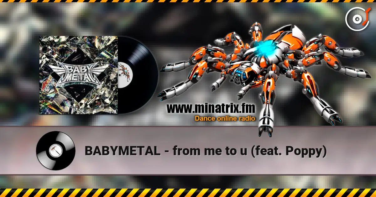 BABYMETAL - from me to u (feat. Poppy) escuchar online en alta calidad | Minatrix.FM