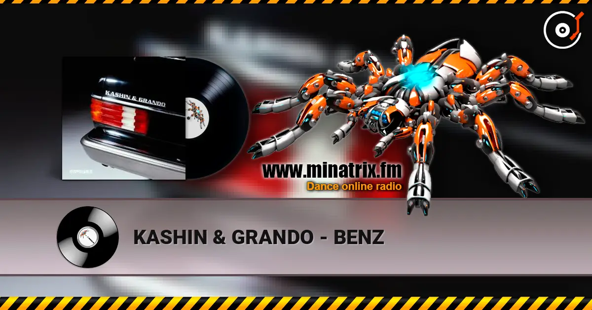 KASHIN & GRANDO - BENZ escuchar online en alta calidad | Minatrix.FM