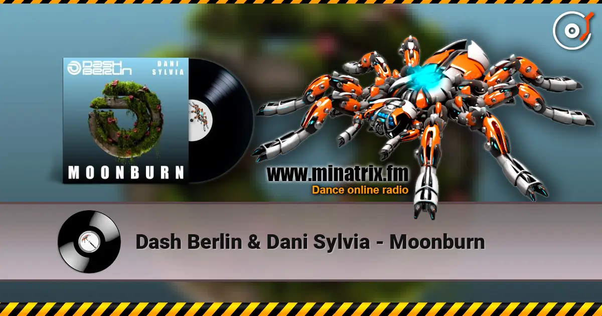 Dash Berlin & Dani Sylvia - Moonburn escuchar online en alta calidad | Minatrix.FM