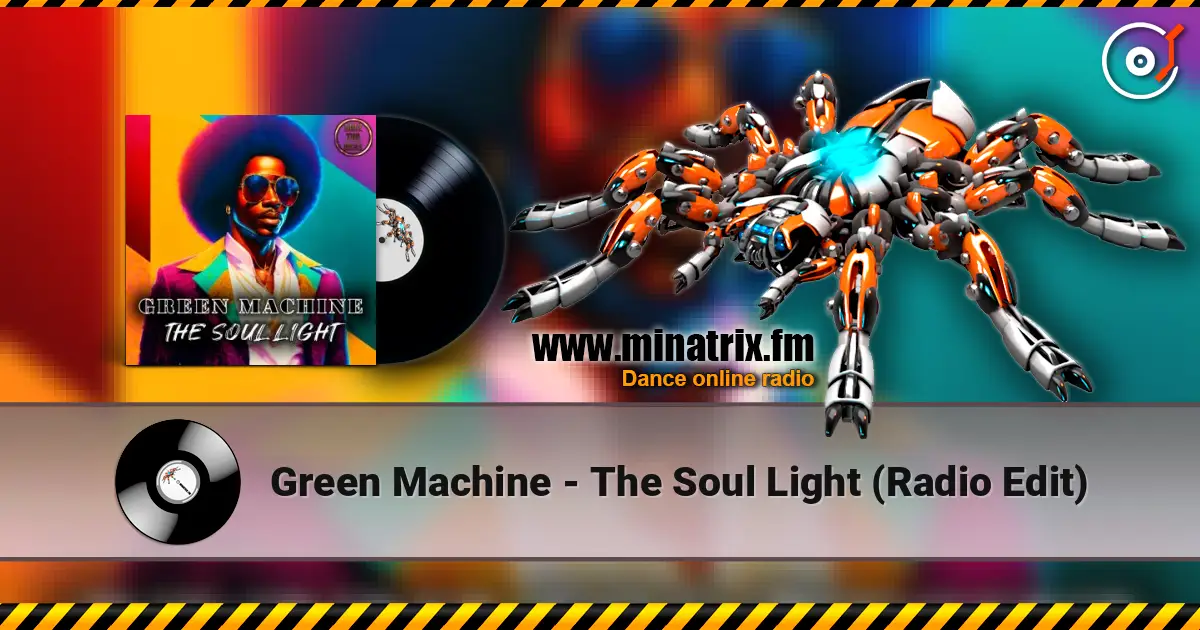 Green Machine - The Soul Light (Radio Edit) escuchar online en alta calidad | Minatrix.FM